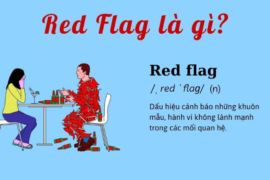 Red flag là gì trong tình yêu? Dấu hiệu cảnh báo bạn nên biết