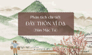 Phân Tích Chi Tiết Bài Thơ Đây Thôn Vĩ Dạ – Hàn Mặc Tử